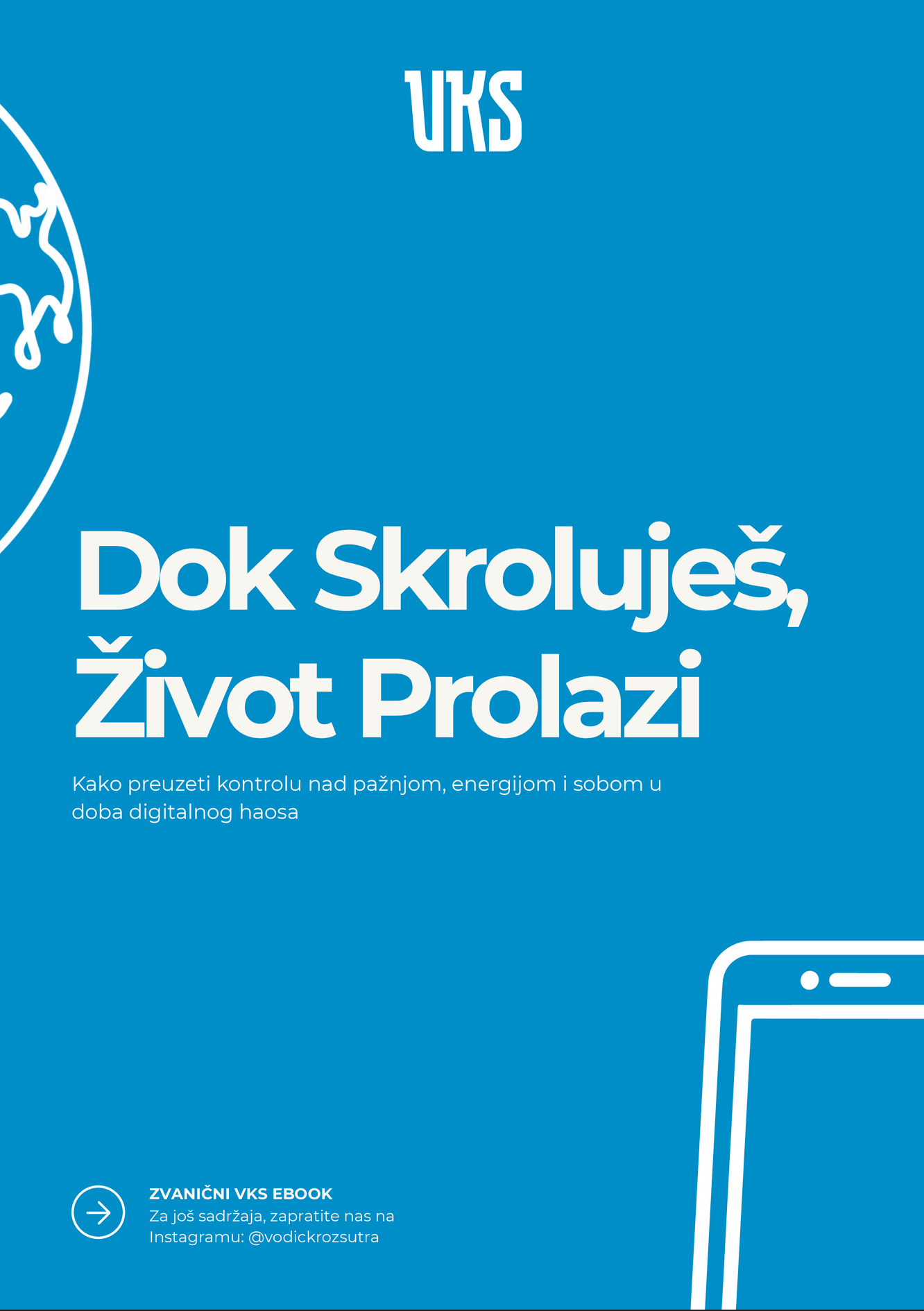 Dok Skroluješ, Život Prolazi – E-knjiga o Digitalnom Fokusu